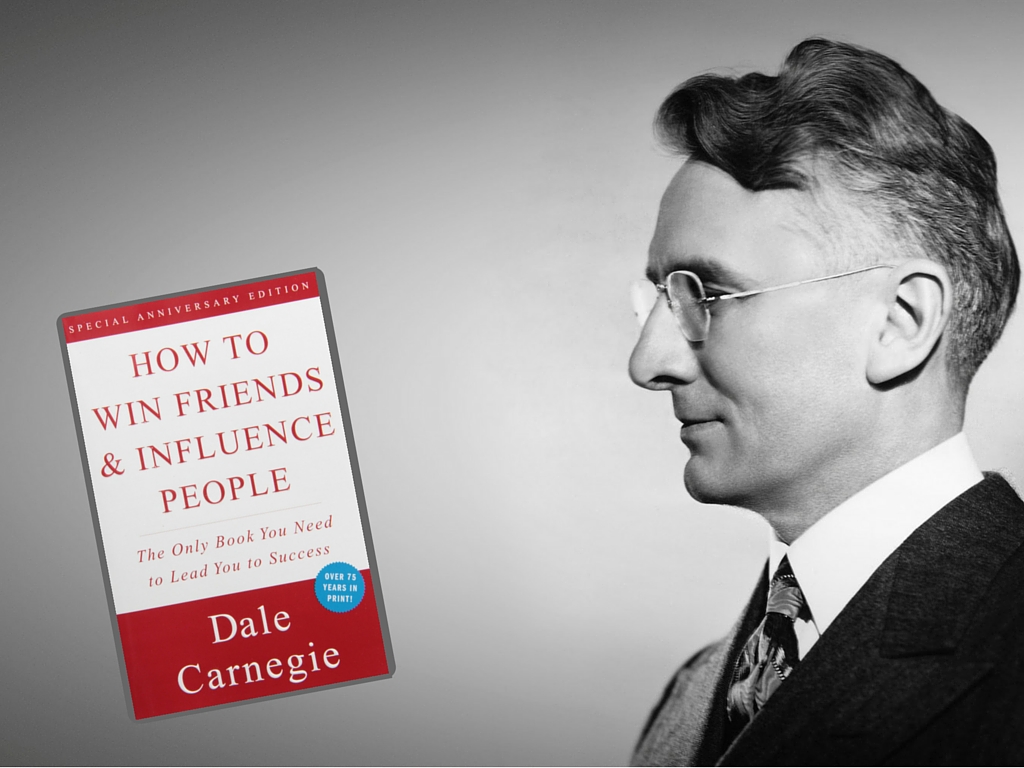 Dale carnegie - how to win friends and influence people